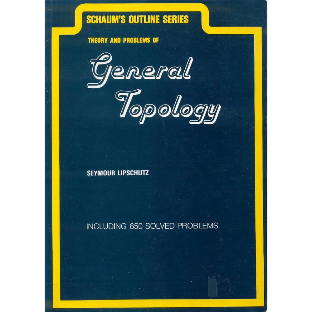 Schaum's Outline of Theory and Problems of General Topology by ...