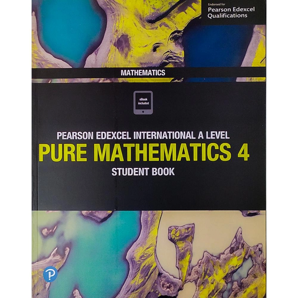 Pearson Edexcel International A Level Pure Mathematics 4 Student Book