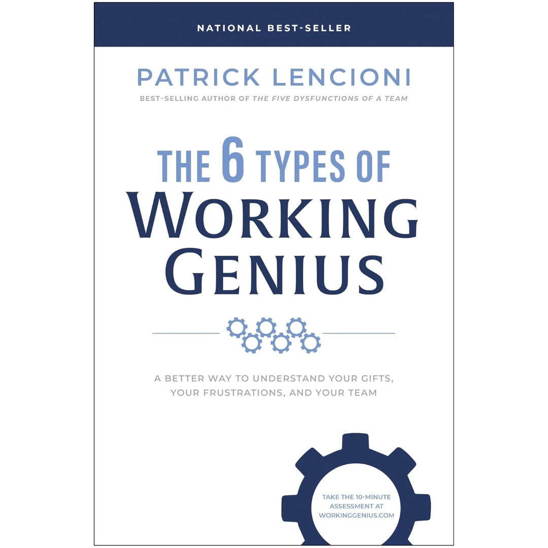 The 6 Types of Working Genius by Patrick Lencioni