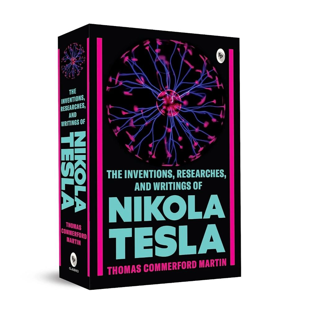 The Inventions Researches and Writings of Nikola Tesla (Paperback)