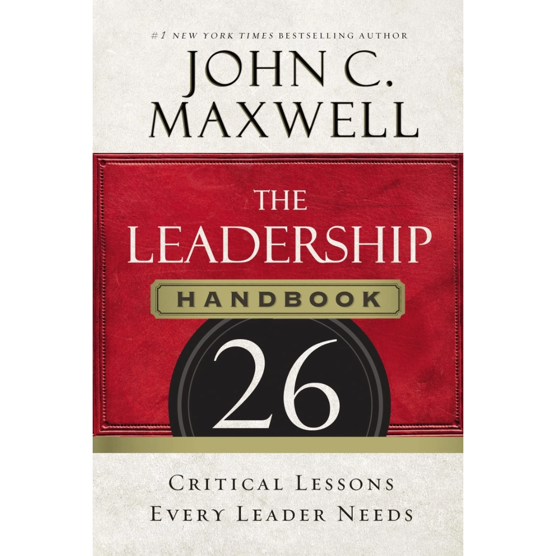 The Leadership Handbook: 26 Critical Lessons Every Leader Needs by John ...