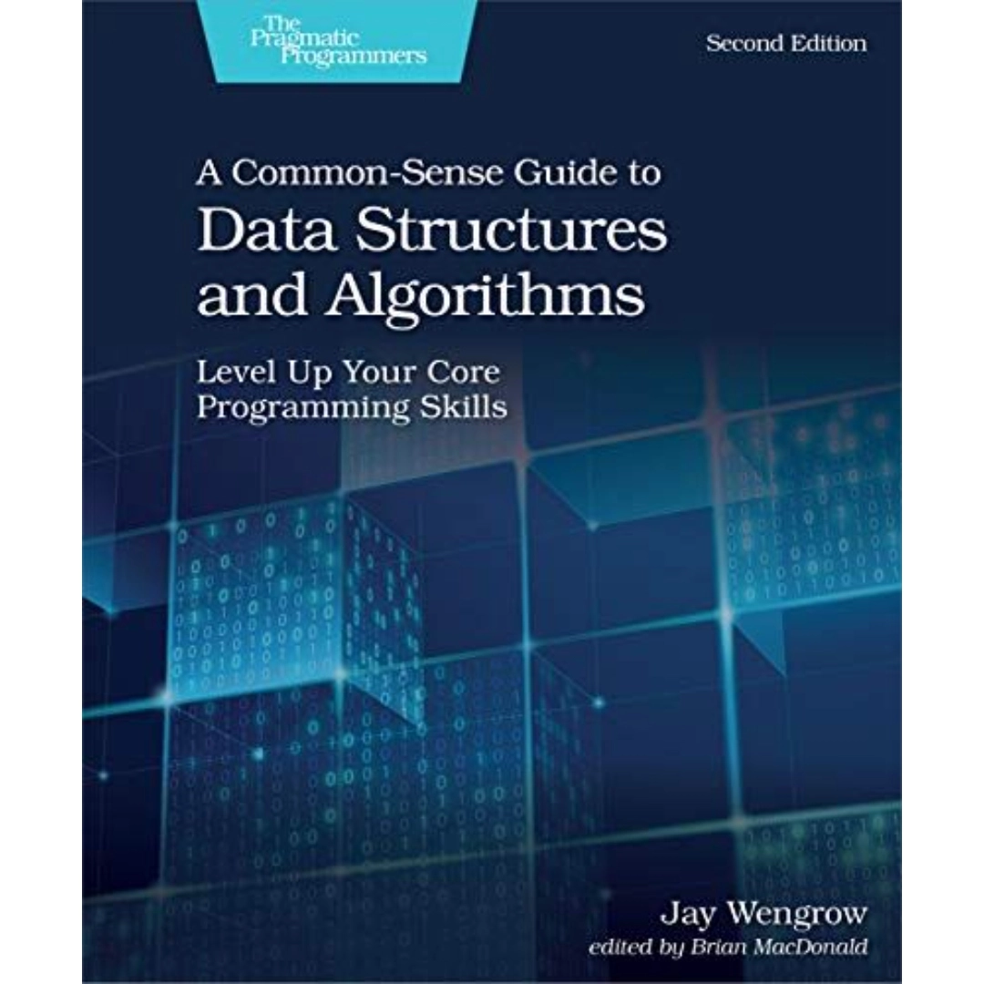 A Common-Sense Guide to Data Structures and Algorithms, Second Edition ...