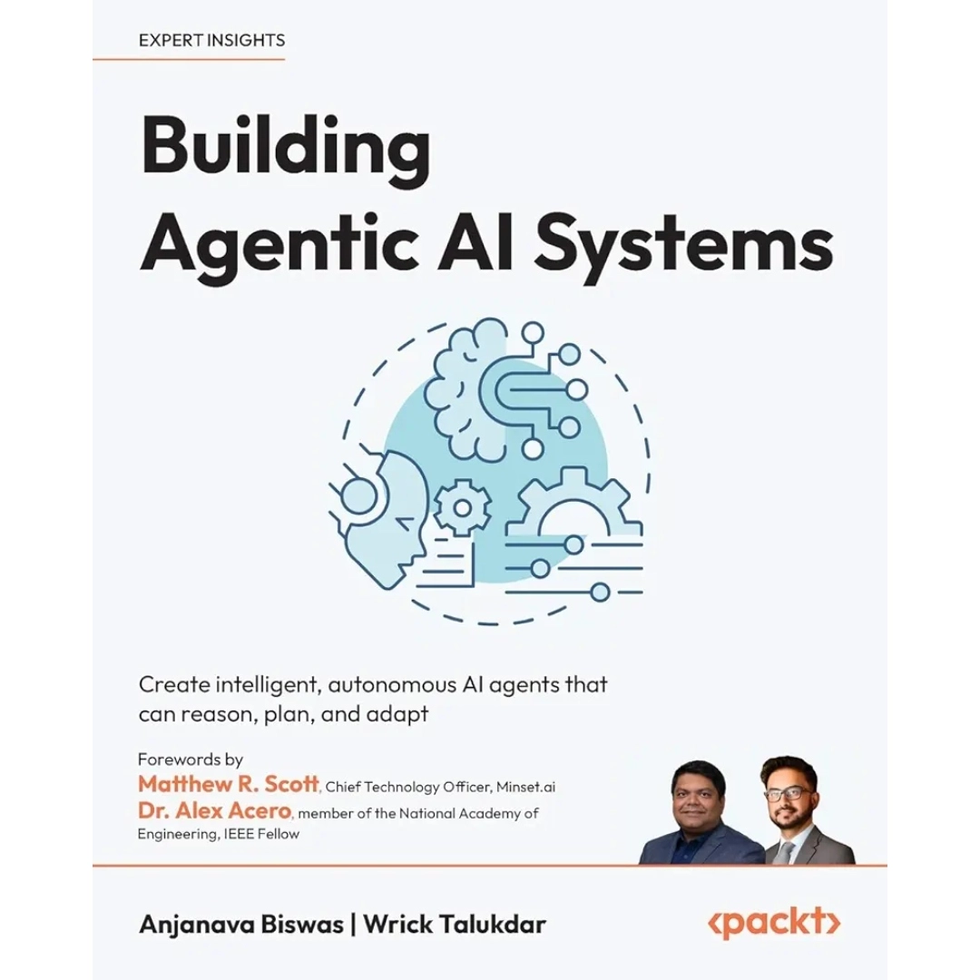 Building Agentic AI Systems: Create intelligent, autonomous AI agents ...